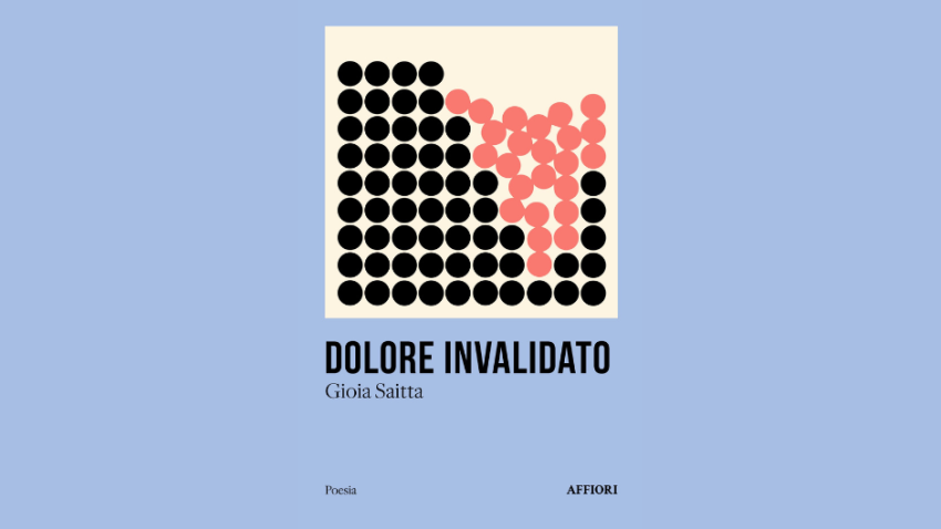 Gioia Saitta dolore invalidato Giulio Perrone Ediotre poesie recensione