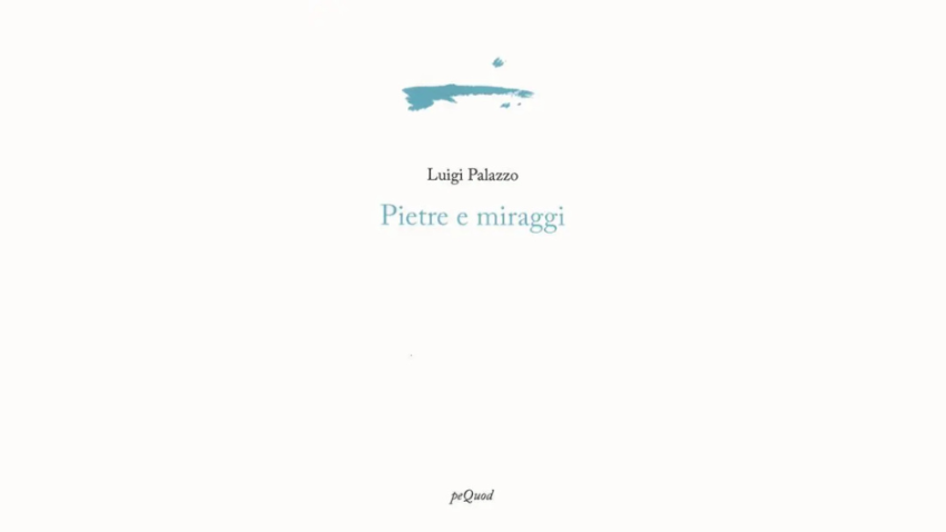 luigi palazzo pietre e miraggi poesie pequod