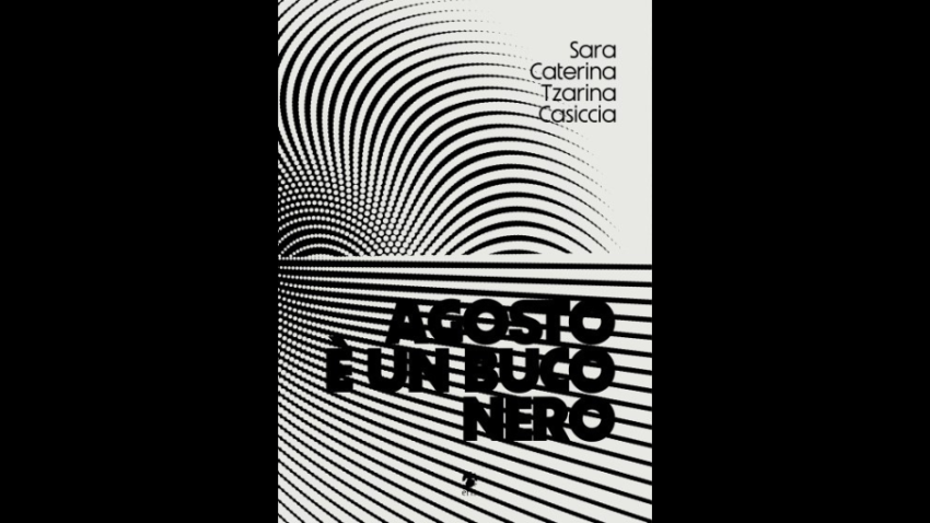 Sara Caterina Tzarina Casiccia Agosto è un buco nero Eris edizioni