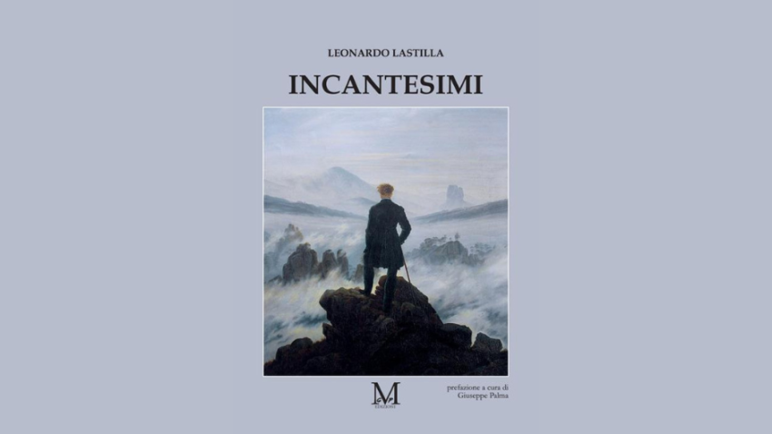 "Incantesimi" di Leonardo Lastilla recensione