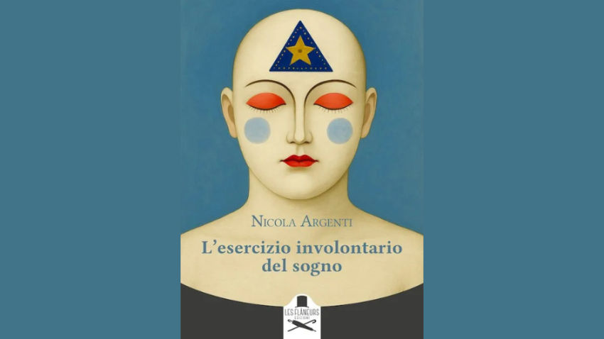 Nicola Argenti, l'esercizio involontario del sogno, Les Flâneurs Edizioni recensione